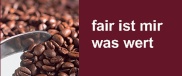 Kampagne fair ist mir was wert