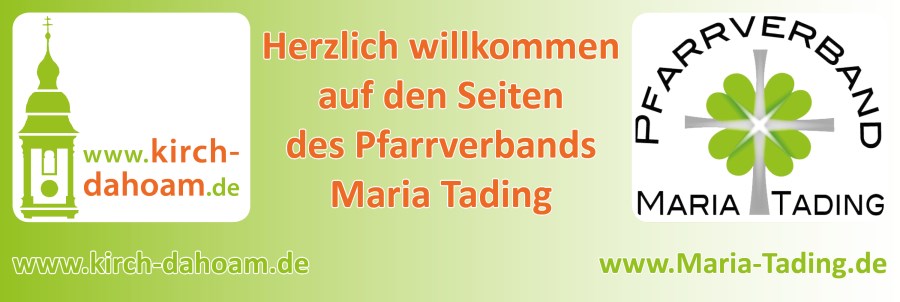Pfarverband Maria Tading kirch dahoam willkommen