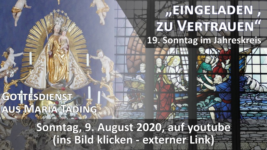 Gottesdienst Übertragung Pfarrkirche Wallfahrtskirche Maria Tading kirch dahoam 19. Sonntag im Jahreskreis A 9. August 2020