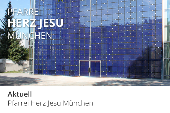 Herz Jesu München
Herzlich Willkommen!
Aktuelles