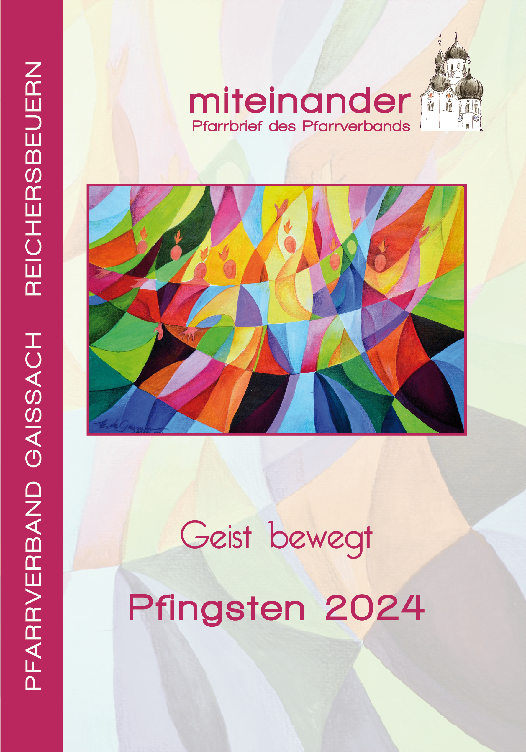 miteinander - der Pfarrbrief des Pfarrverbandes Gaißach- Reichersbeuern zu Pfingsten 2024