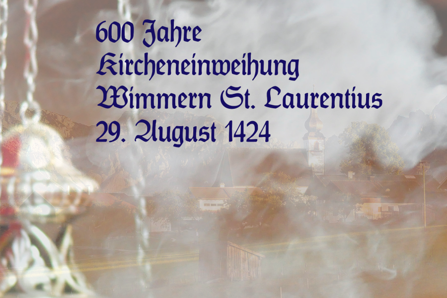 600 Jahre Kircheneinweihung Wimmern