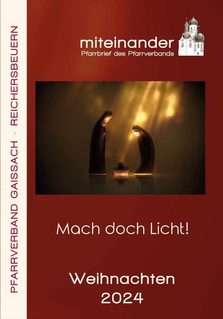 Mach doch Licht - Weihnachten 2024<br/>Pfarrbrief des Pfarrverbands Gaißach-Reichersbeuern