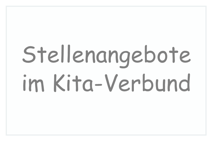 Hellgraue Schaltfläche mit Aufschrift: Stellenangebote im Kita-Verbund