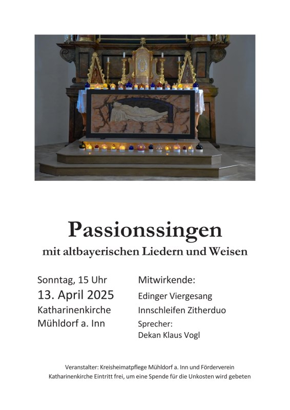 Passionssingen am 13. April 2025 in der Katharinenkirche Mühldorf am Inn