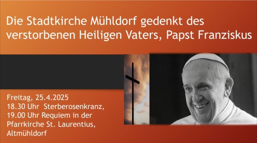 Die Stadtkirche Mühldorf gedenkt dem verstorbenen Heiligen Vater, Papst Franziskus