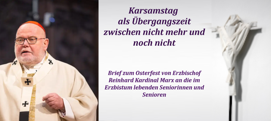 Brief zum Osterfest von Erzbischof Reinhard Kardinal Marx an die im Erzbistum lebenden Seniorinnen und Senioren