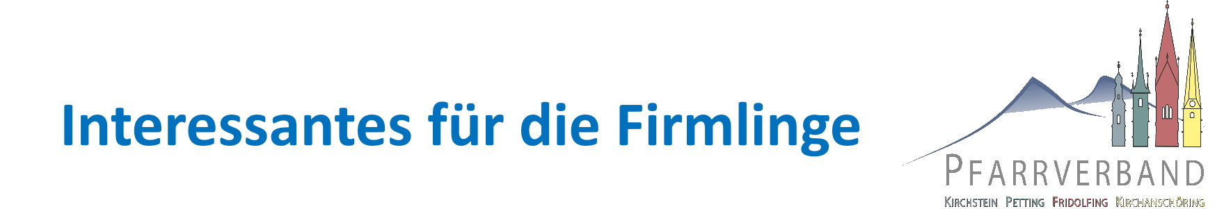 Interessantes für die Firmlinge