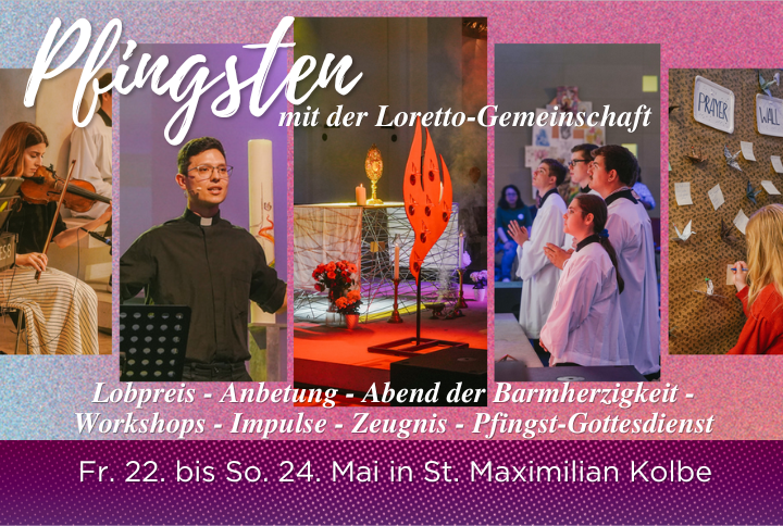 Pfingsten mit der Loretto-Gemeinschaft