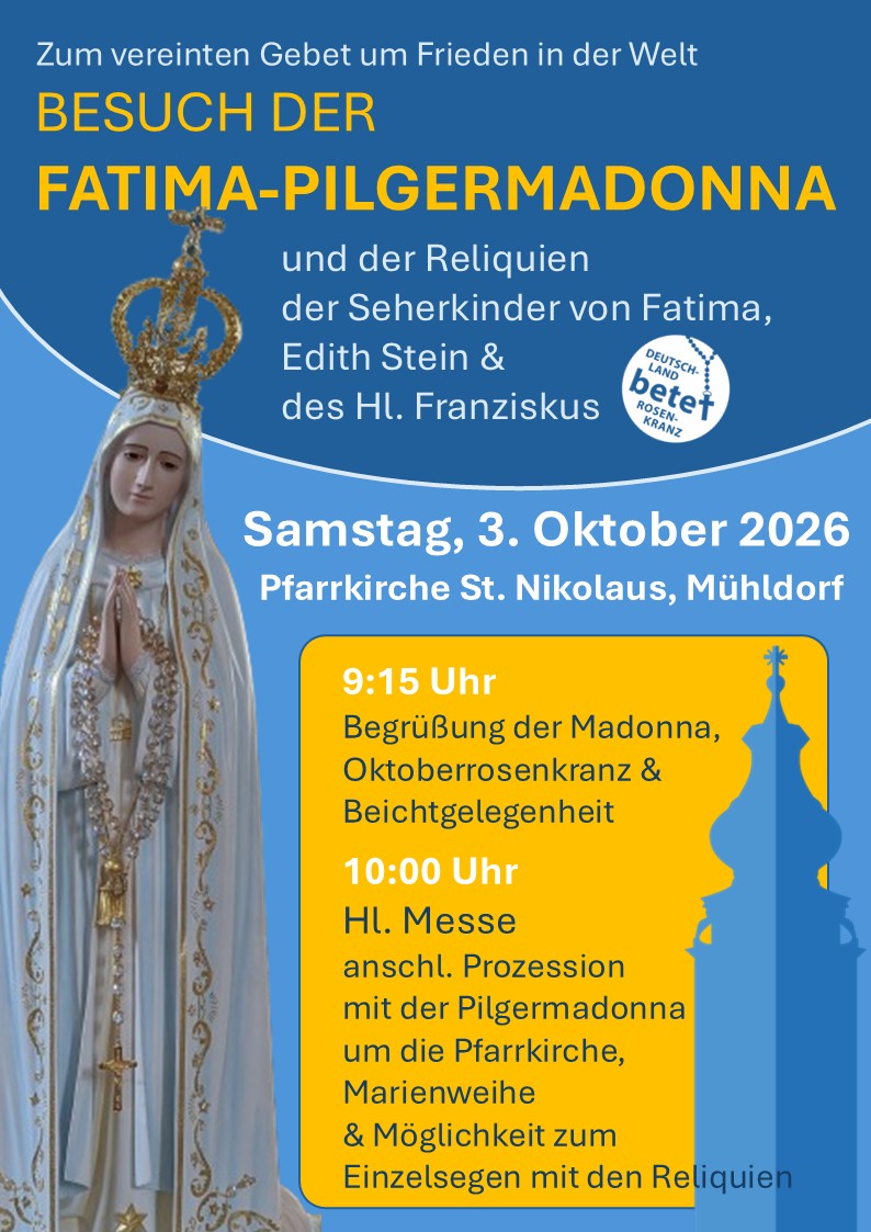 BESUCH DER  FATIMA-PILGERMADONNA<br/>Samstag, 3. Oktober 2026, ab 9 Uhr 15 in der Pfarrkirche St. Nikolaus, Mühldorf a. Inn
